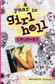 Crushed (A Year in Girl Hell)