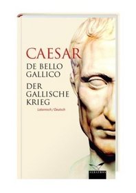 De bello Gallico - Der Gallische Krieg