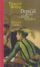 Don Gil De La Calzas Verdes (Spanish Edition)