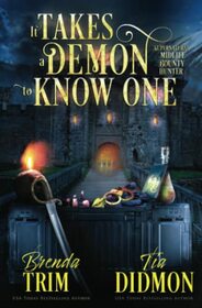 It Takes a Demon to know One: Paranormal Women's Fiction (Supernatural Midlife Bounty Hunter)