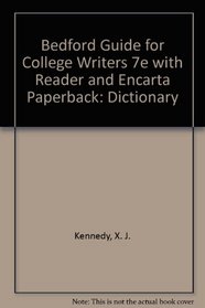 Bedford Guide for College Writers 7e with Reader and Encarta paperback: dictionary