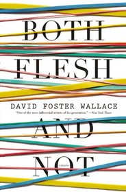Both Flesh and Not: Essays