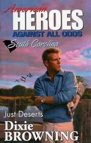 Just Deserts (American Heroes: Against All Odds: South Carolina, No 40)
