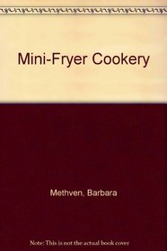 Mini-Fryer Cookery