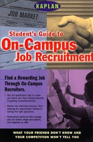KAPLAN STUDENT'S GUIDE TO ON-CAMPUS JOB RECRUITMENT