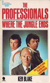 The Professionals : WHERE THE JUNGLE ENDS