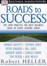 Roads to Success in Business: Eight Leading Gurus Whose Achievements Transformed the Business World (Business Masterminds)