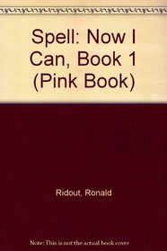 Spell: Now I Can, Book 1 (Pink Book)