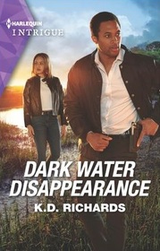 Dark Water Disappearance (West Investigations, Bk 5) (Harlequin Intrigue, No 2119)