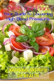 DASH Diet Plan: Your Guide to Lowering High Blood Pressure