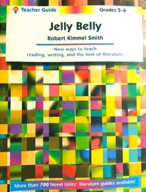 Jelly belly, by Robert Kimmel Smith: Teacher Guide