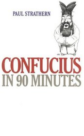 Confucius in 90 Minutes (Philosophers in 90 Minutes)