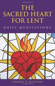 The Sacred Heart for Lent: Daily Meditations