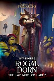 Rogal Dorn: The Emperor's Crusader (16) (The Horus Heresy: Primarchs)