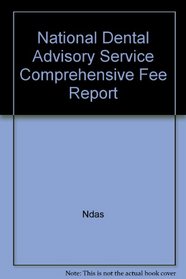 National Dental Advisory Service Comprehensive Fee Report