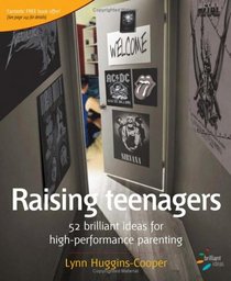 Raising Teenagers: 52 Brilliant Ideas for High-performance Parenting (52 Brilliant Ideas)