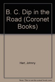 B. C. Dip in the Road (Coronet Books)