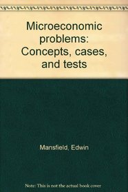Microeconomic problems: Concepts, cases, and tests