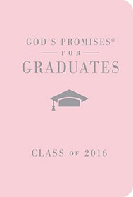 God's Promises for Graduates: Class of 2016 - Pink: New King James Version