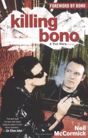 Killing Bono : I Was Bono's Doppelganger