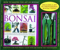 The Complete Practical Encyclopedia of Bonsai Kit: How to Master the Art of Bonsai: A 256-page Practical Book and Set of Professional Bonsai Tools