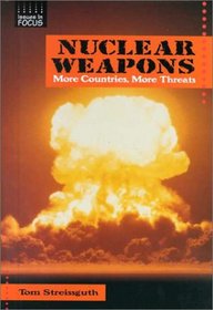Nuclear Weapons: More Countries, More Threats (Issues in Focus)