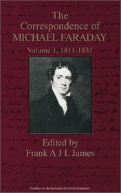 The Correspondence of Michael Faraday: 1811-December 1831 : Letters 1-524 (Correspondence of Michael Faraday, 1811-1831)