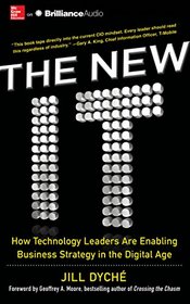 The New IT: How Technology Leaders Are Enabling Business Strategy in the Digital Age