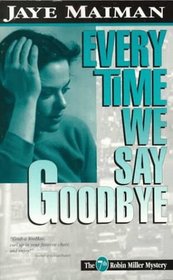 Every Time We Say Goodbye (Robin Miller, Bk 7)