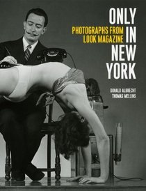 Only in New York: Photographs from Look Magazine