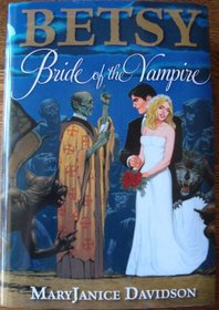 Betsy Bride of the Vampire (Queen Betsy Omnibus)