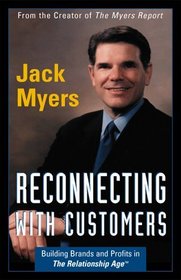 Reconnecting With Customers: Building Brands & Profits in The Relationship Age