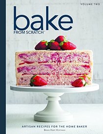 Bake From Scratch 2: Artisan Recipes for the Home Baker