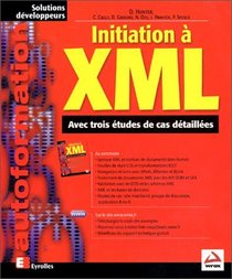 Initiation  XML : Avec trois tudes de cas dtailles