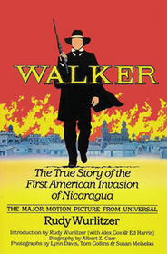 Walker: The True Story of the First American Invasion of Nicaragua