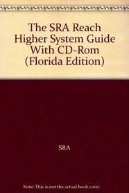 The SRA Reach Higher System Guide With CD-Rom (Florida Edition)