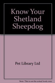 Know Your Shetland Sheepdog