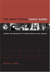 The Most Typical Avant-Garde: History and Geography of Minor Cinemas in Los Angeles