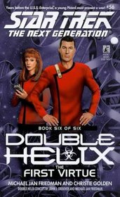 The First Virtue (Star Trek the Next Generation: Double Helix, Book 6)