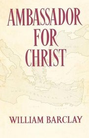 Ambassador for Christ: Life and Teaching of St.Paul