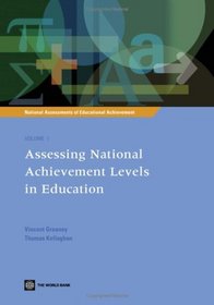 National Assessments of Educational Achievement Volume 1 : Assessing National Achievement Levels in Education (National Assessments of Educational Achievement)