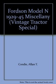 Fordson Model 'N' Miscellany (Vintage Tractor Special)