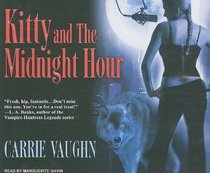 Kitty and the Midnight Hour (Kitty Norville, Bk 1) (Audio CD) (Unabridged)