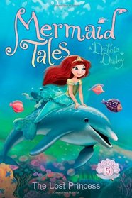 The Lost Princess (Mermaid Tales)