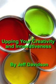Upping Your Creativity and Innovativeness