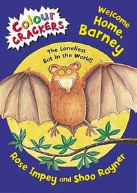 Welcome Home, Barney: The Loneliest Bat in the World (Colour Crackers)