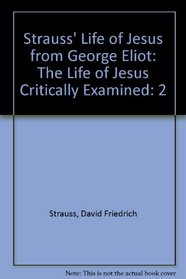 Strauss' Life of Jesus from George Eliot: The Life of Jesus VOLUME 2