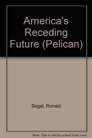 America's Receding Future (Pelican)