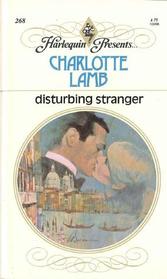 Disturbing Stranger (Harlequin Presents, No 268)