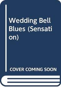 WEDDING BELL BLUES (SENSATION S.)